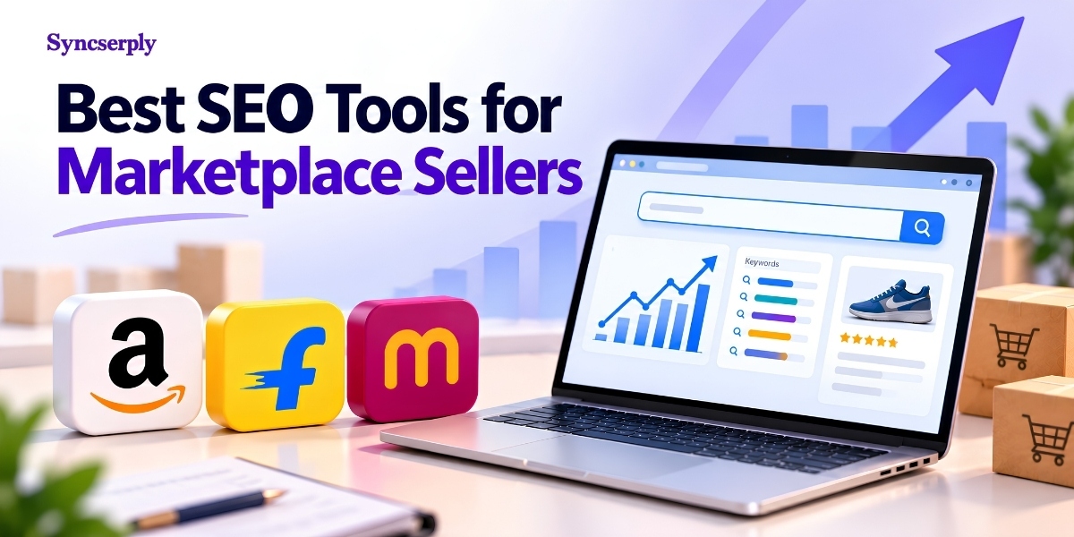 Best SEO Tools for E-commerce & Marketplace Sellers (Amazon, Flipkart, Meesho)